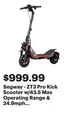 Best Buy Segway - ZT3 Pro Kick Scooter w/43.5 Max Operating Range & 24.9mph Max Speed - Black offer