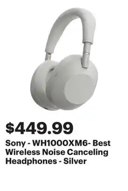 Best Buy Sony - WH1000XM6- Best Wireless Noise Canceling Headphones - Silver offer