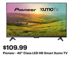 Best Buy Pioneer - 40 Class LED HD Smart Xumo TV offer