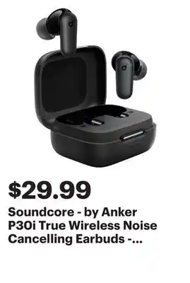 Best Buy Soundcore - by Anker P30i True Wireless Noise Cancelling Earbuds - Black offer