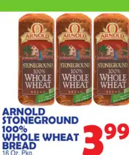 Bravo Supermarkets ARNOLD STONEGROUND 100% WHOLE WHEAT BREAD offer
