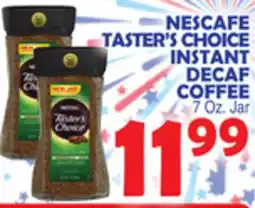 Bravo Supermarkets NESCAFE TASTER'S CHOICE INSTANT DECAF COFFEE offer