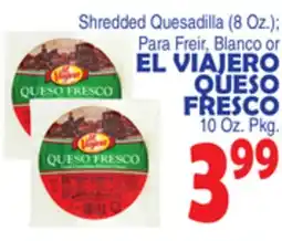 Bravo Supermarkets EL VIAJERO QUESO FRESCO 10 Oz. Pkg offer