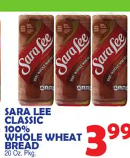 Bravo Supermarkets SARA LEE CLASSIC 100% WHOLE WHEAT BREAD offer