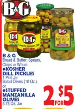Bravo Supermarkets B & G Bread & Butter Spears, Chips or Whole • KOSHER DILL PICKLES 1 Pint 10 Oz.) or STUFFED Oz Jar offer