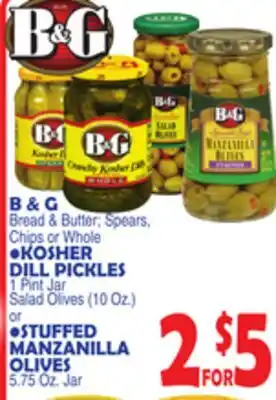 Bravo Supermarkets B & G Bread & Butter Spears, Chips or Whole • KOSHER DILL PICKLES 1 Pint 10 Oz.) or STUFFED Oz Jar offer