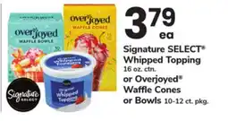 ACME Signature SELECT Whipped Topping 16 oz. ctn. or Overjoyed Waffle Cones or Bowls 10-12 ct. pkg offer