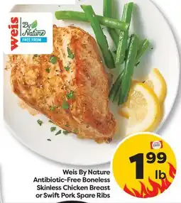Weis Markets Weis By Nature Antibiotic-Free Boneless Skinless Chicken Breast or Swift Pork Spare Ribs offer