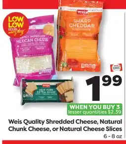 Weis Markets Weis Quality Shredded Cheese, Natural Chunk Cheese, or Natural Cheese Slices offer