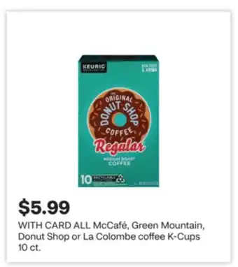 CVS ALL McCafé, Green Mountain, Donut Shop or La Colombe coffee K-Cups 10. ct offer