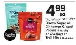 Safeway Signature SELECT Brown Sugar or Cinnamon Glazed Pecans or Overjoyed Trail Mix offer