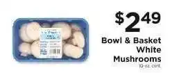 ShopRite Bowl & Basket White Mushrooms offer