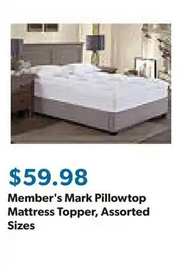 Sam's Club Member's Mark Pillowtop Mattress Topper, Assorted Sizes offer