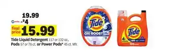 Meijer Tide Liquid Detergent 117 or 132 oz., Pods 57 or 76 ct. or Power Pods* 45 ct offer