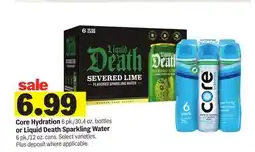 Meijer Core Hydration 6 pk./30.4 oz. bottles or Liquid Death Sparkling Water 6 pk./12 oz. cans offer