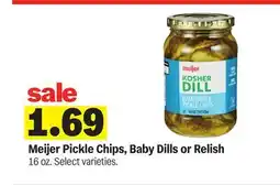 Meijer Meijer Pickle Chips, Baby Dills or Relish offer