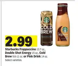 Meijer Starbucks Frappuccino 13.7 oz., Double Shot Energy 15 oz., Cold Brew 9.6-11 oz. or Pink Drink 14 oz offer