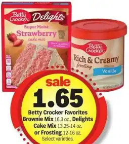 Meijer Betty Crocker Favorites Brownie Mix., Delights Cake Mix or Frosting offer