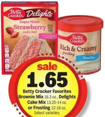 Meijer Betty Crocker Favorites Brownie Mix., Delights Cake Mix or Frosting offer