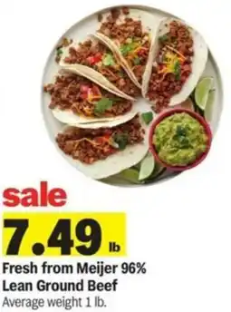 Meijer Fresh from Meijer 96% Lean Ground Beef Average weight offer