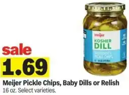 Meijer Meijer Pickle Chips, Baby Dills or Relish offer