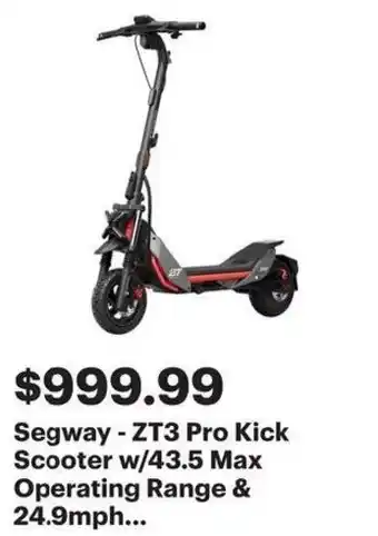 Best Buy Segway ZT3 Pro Kick Scooter w/43.5 Max Operating Range offer