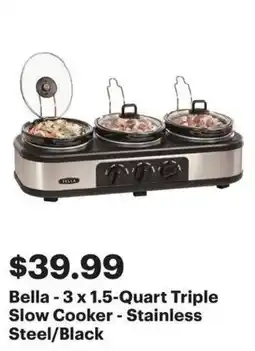 Best Buy Bella 3 x 1.5-Quart Triple Slow Cooker Stainless Steel/Black offer