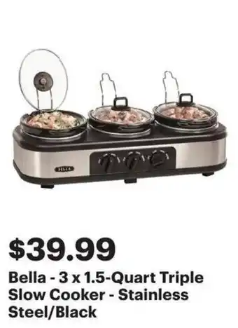 Best Buy Bella 3 x 1.5-Quart Triple Slow Cooker Stainless Steel/Black offer
