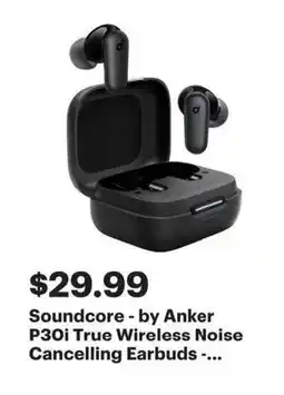 Best Buy Soundcore by anker p30i true wireless noise cancelling earbuds offer
