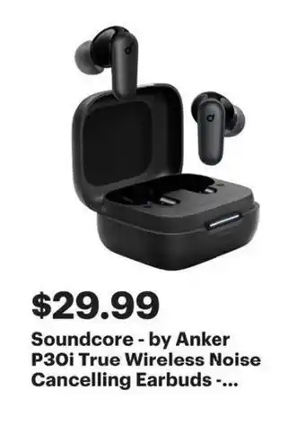 Best Buy Soundcore by anker p30i true wireless noise cancelling earbuds offer