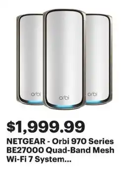 Best Buy Netgear orbi 970 series be27000 quad-band mesh wi-fi 7 system offer
