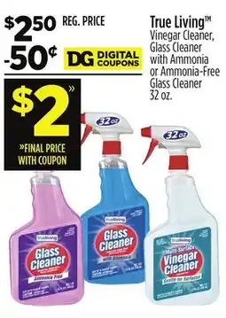 Dollar General True Living Vinegar Cleaner, Glass Cleaner with Ammonia or Ammonia-Free Glass Cleaner offer