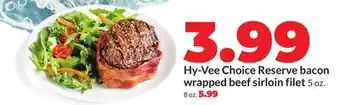 Hy-Vee Hy-Vee Choice Reserve bacon wrapped beef sirloin filet offer