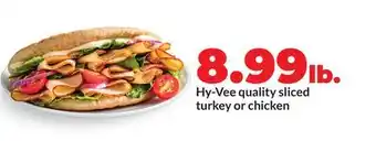 Hy-Vee Hy-Vee quality sliced turkey or chicken offer