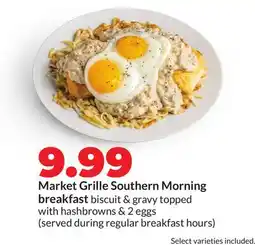 Hy-Vee Market Grille Southern Morning breakfast biscuit & gravy topped with hashbrowns & 2 eggs offer