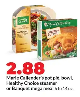 Hy-Vee Marie Callender's pot pie, bowl, Healthy Choice steamer or Banquet mega meal offer