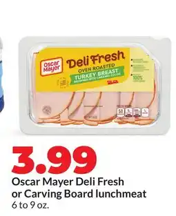 Hy-Vee Oscar Mayer Deli Fresh or Carving Board lunchmeat offer