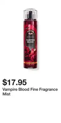 Bath & Body Works Vampire Blood Fine Fragrance Mist offer