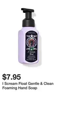 Bath & Body Works I Scream Float Gentle & Clean Foaming Hand Soap offer