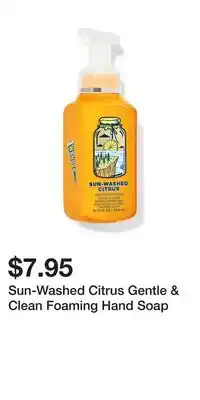 Bath & Body Works Sun-Washed Citrus Gentle & Clean Foaming Hand Soap offer
