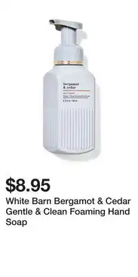Bath & Body Works White Barn Bergamot & Cedar Gentle & Clean Foaming Hand Soap offer