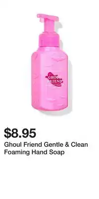 Bath & Body Works Ghoul Friend Gentle & Clean Foaming Hand Soap offer