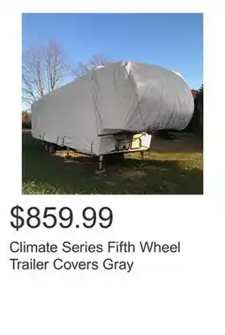 Costco Climate Series Fifth Wheel Trailer Covers Gray offer