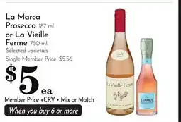 Pavilions La Marca Prosecco 187 ml. or La Vieille Ferme 750 ml offer