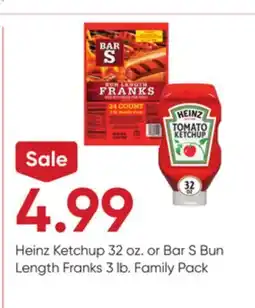 Stater Bros Heinz Ketchup 32 oz. or Bar S Bun Length Franks 3 lb offer