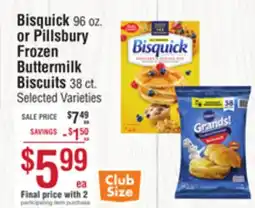 Smart & Final Bisquick or Pillsbury Frozen Buttermilk Biscuits offer