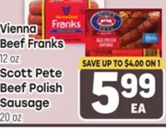 Tony’s Fresh Market Vienna Beef Franks 12 oz, Scott Pete Beef Polish Sausage 20 oz offer
