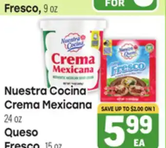 Tony’s Fresh Market Nuestra Cocina Crema Mexicana 24 oz, Queso Fresco, 15 oz offer