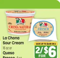 Tony’s Fresh Market La Chona Sour Cream 16 oz or Queso Fresco, 9 oz offer