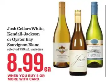 Mariano's Josh Cellars White, Kendall-Jackson or Oyster Bay Sauvignon Blanc offer